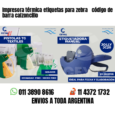 Impresora térmica etiquetas para zebra  código de barra calzoncillo